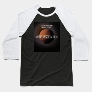 Funny MARS MISSION 2020 Baseball T-Shirt